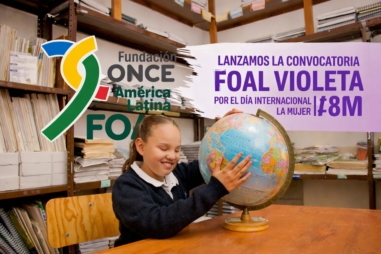 La imagen muestra el logo de FOAL e indica el lanzamiento de la Convocatoria FOAL Violeta. En el centro de la imagen se muestra a una niña con discapacidad visual tocando un globo terráqueo.
